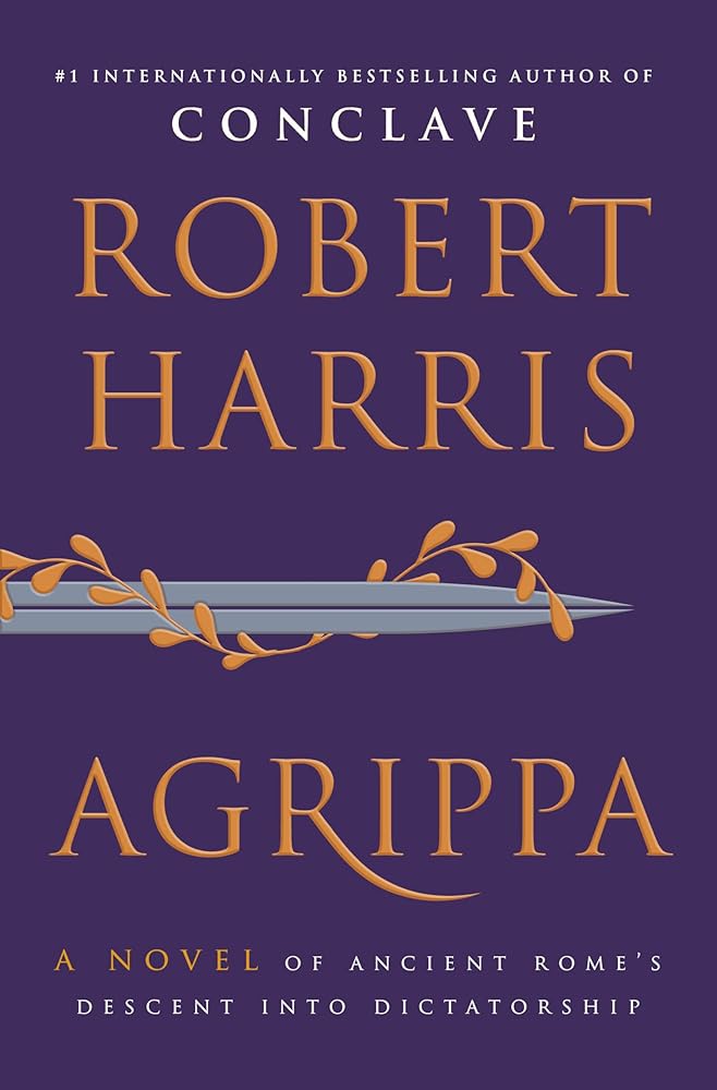 Agrippa: A Novel of Ancient Rome's Descent into Dictatorship cover image