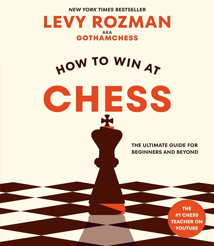 How to Win at Chess: The Ultimate Guide for Beginners and Beyond cover image