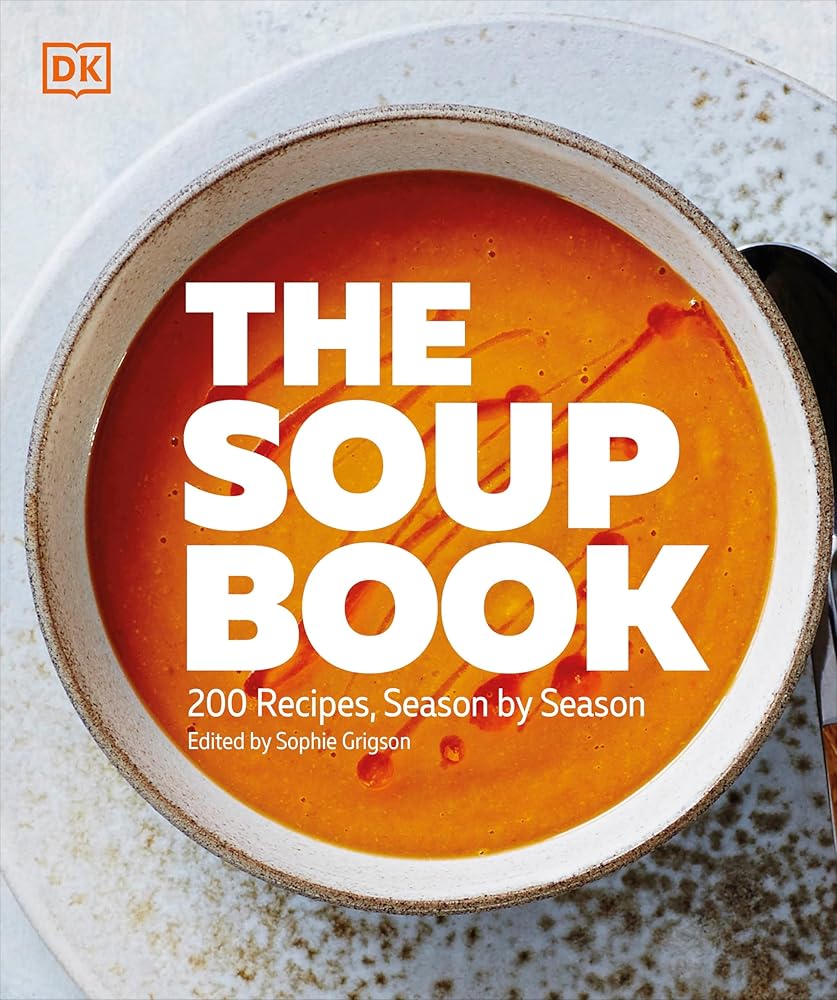 The Soup Book: 200 Recipes, Season by Season cover image