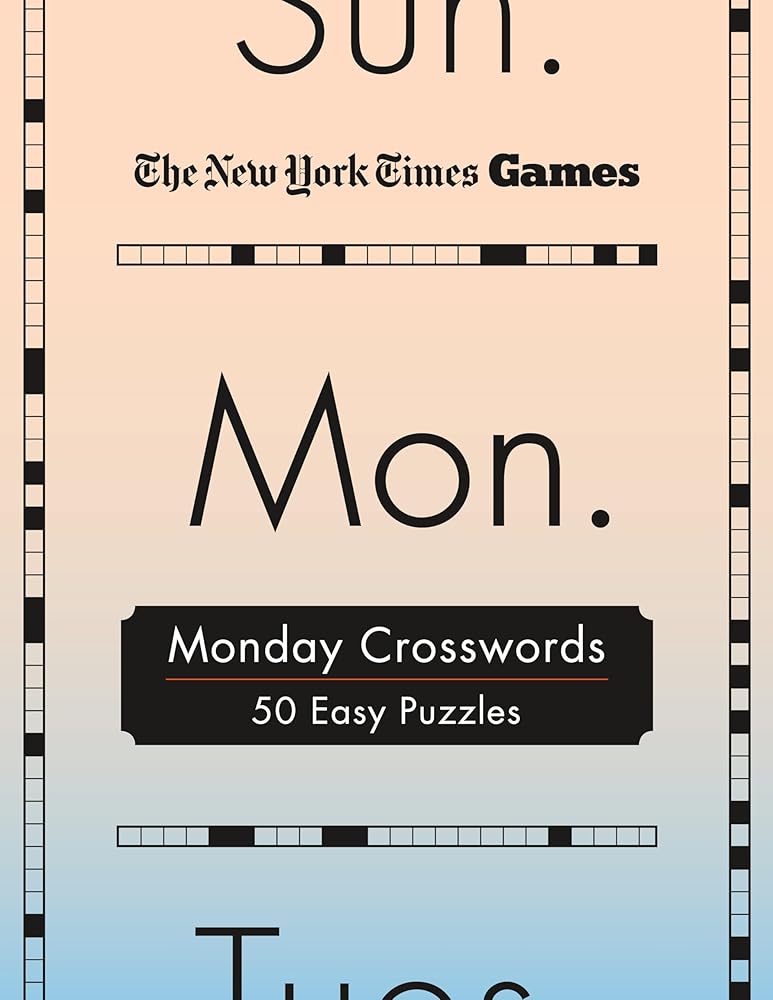 New York Times Games Monday Crosswords: 50 Easy Puzzles (New York Times Games Day of the Week Spiral Puzzles) cover image