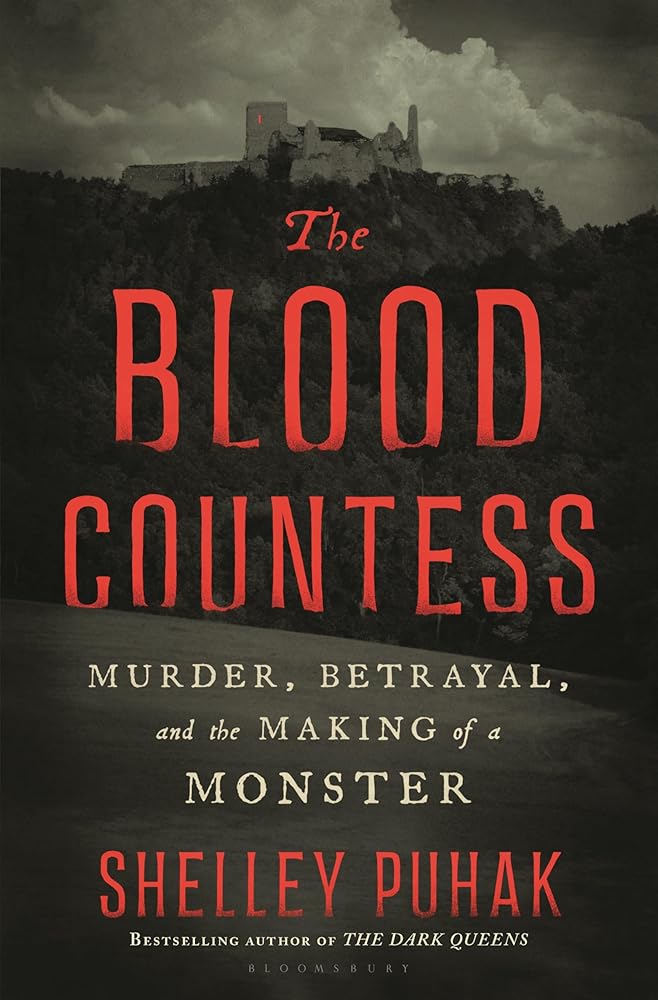 The Blood Countess: Murder, Betrayal, and the Making of a Monster cover image