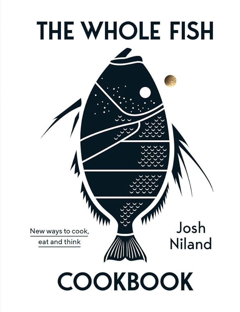 The Whole Fish Cookbook: New Ways to Cook, Eat and Think cover image