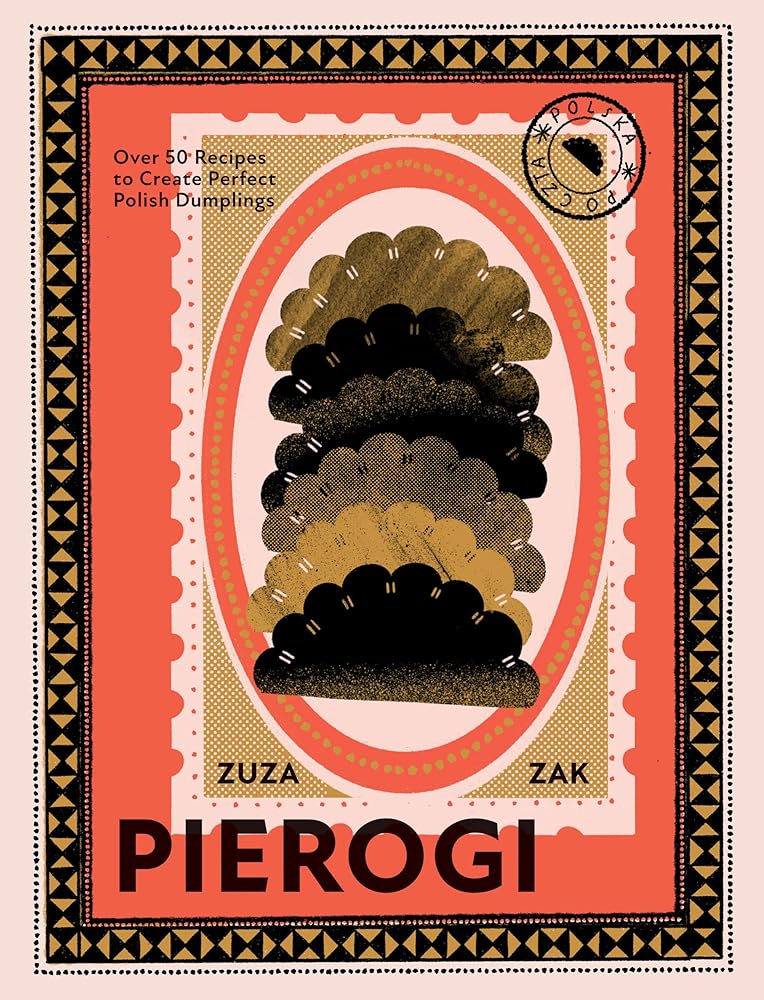 Pierogi: Over 50 Recipes to Create Perfect Polish Dumplings cover image
