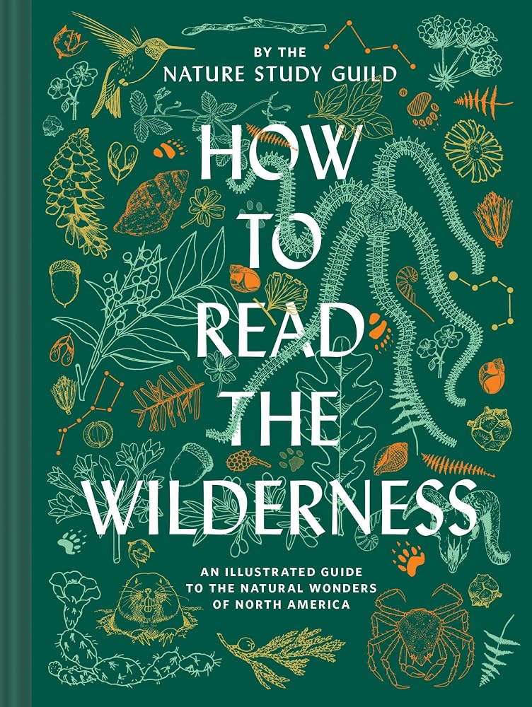 How to Read the Wilderness: An Illustrated Guide to the Natural Wonders of North America cover image