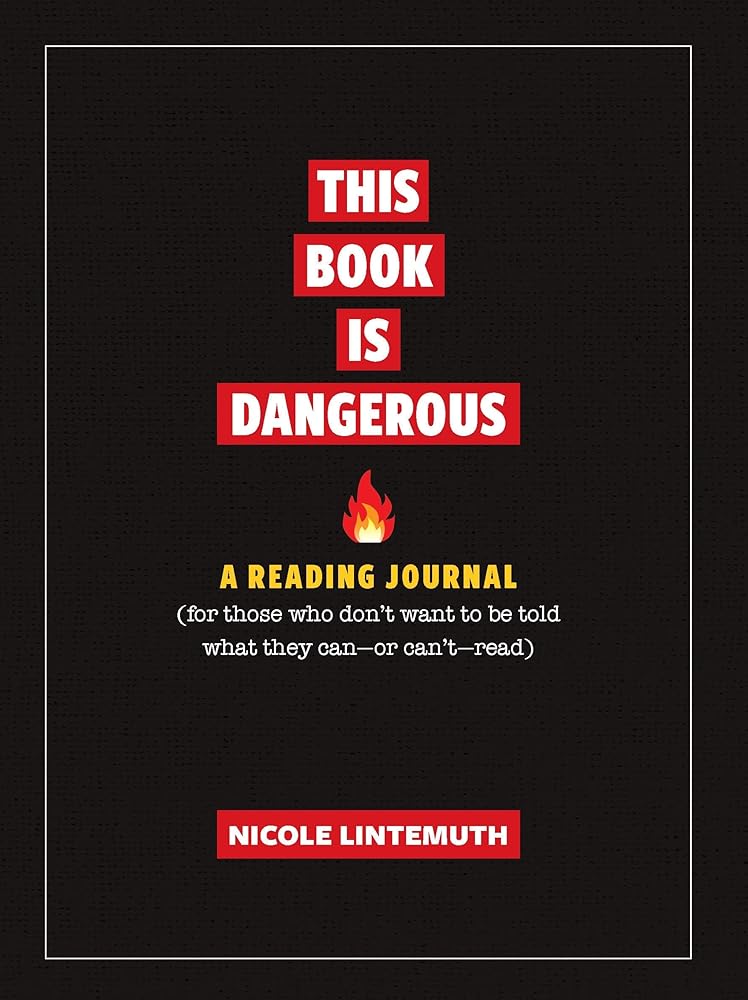 This Book Is Dangerous: A Reading Journal: For those who refuse to be told what they can - or can't - read cover image