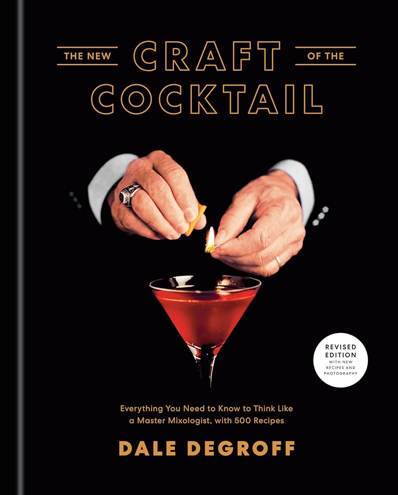 The New Craft of the Cocktail: Everything You Need to Know to Think Like a Master Mixologist, with 500 Recipes cover image