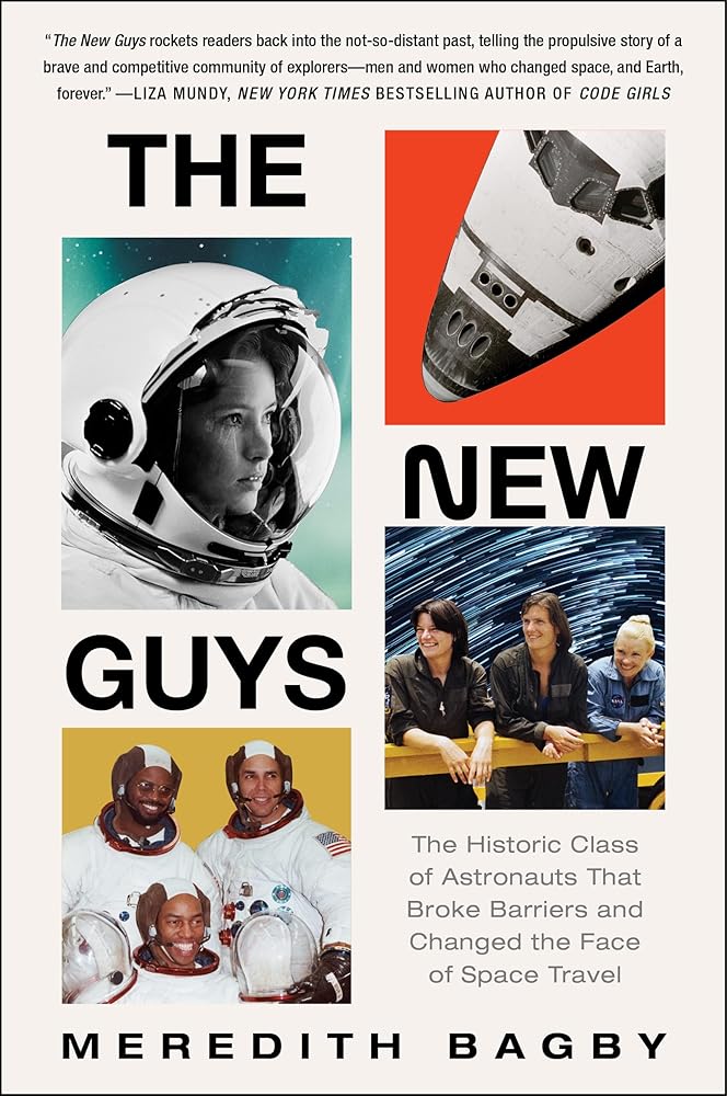 The New Guys: The Historic Class of Astronauts That Broke Barriers and Changed the Face of Space Travel – NASA's 1978 Women and Minority Pioneers Through Triumph and Tragedy cover image