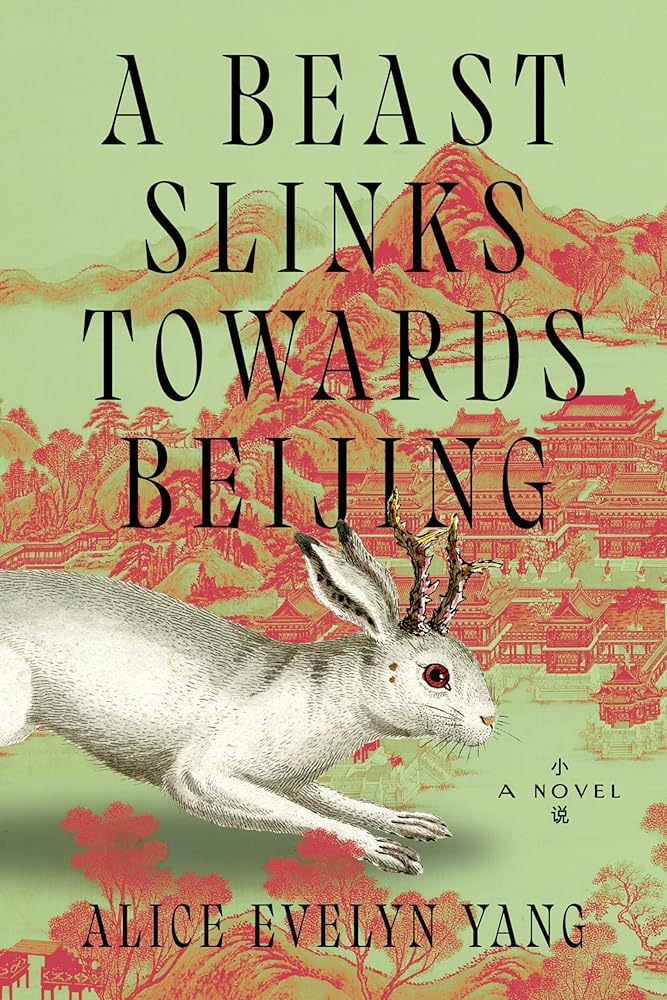 A Beast Slinks Towards Beijing: A Novel cover image