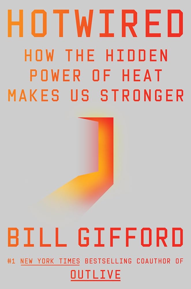 Hotwired: How the Hidden Power of Heat Makes Us Stronger cover image
