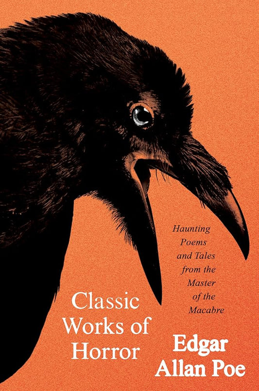 Classic Works of Horror: Haunting Poems and Tales from the Master of the Macabre cover image
