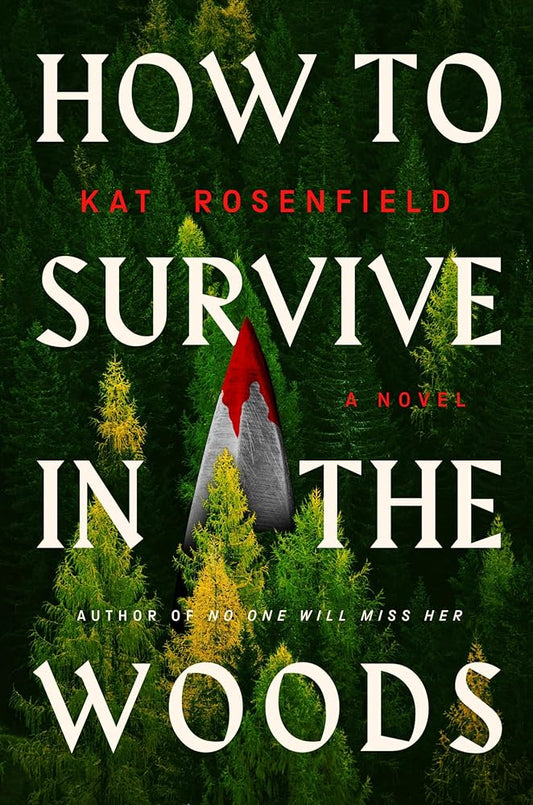How to Survive in the Woods: A Novel cover image