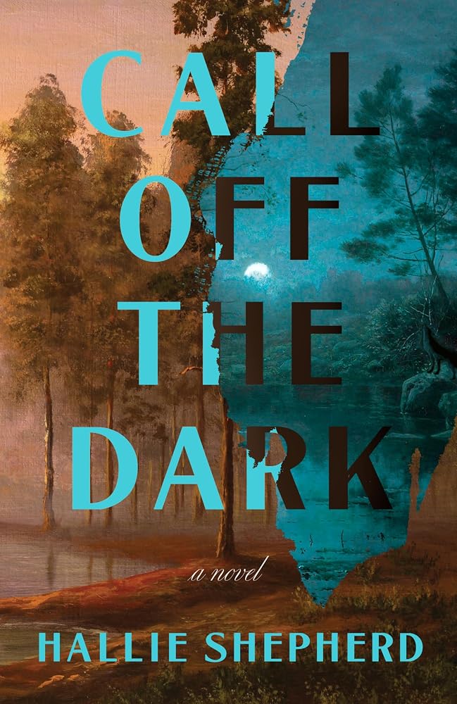 Call Off the Dark: A Haunting Atmospheric Thriller of Love, Grief, Connection, and Off-Grid Life cover image