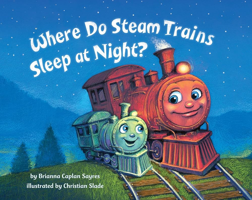 Where Do Steam Trains Sleep at Night? (Where Do...Series) cover image