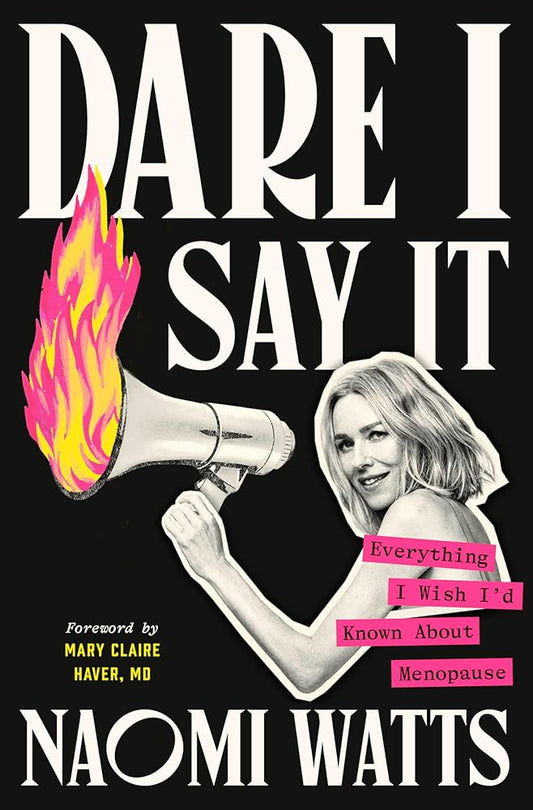 Dare I Say It: Everything I Wish I'd Known About Menopause cover image