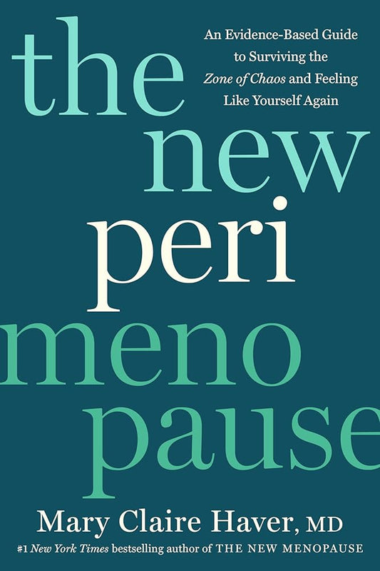 The New Perimenopause: An Evidence-Based Guide to Surviving the Zone of Chaos and Feeling Like Yourself Again cover image