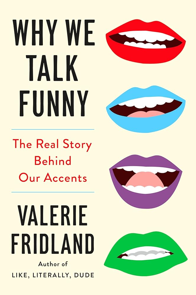 Why We Talk Funny: The Real Story Behind Our Accents cover image