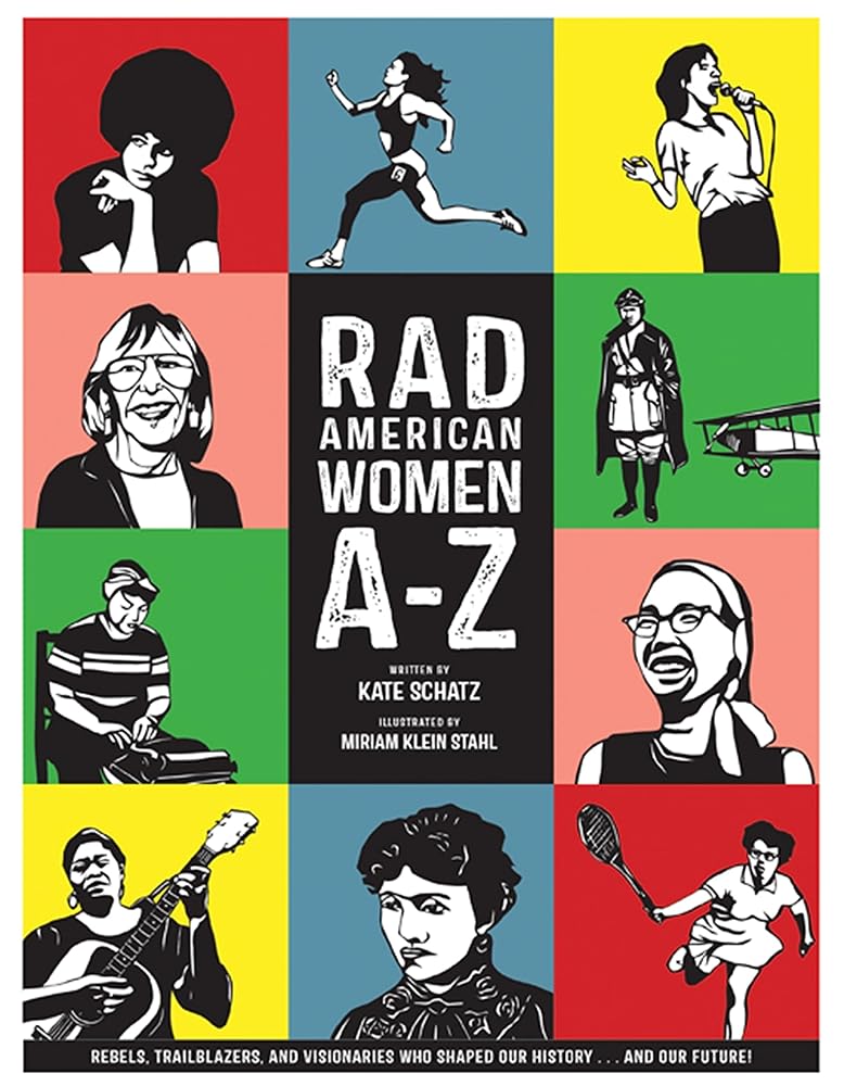 Rad American Women A-Z: Rebels, Trailblazers, and Visionaries who Shaped Our History . . . and Our Future! (City Lights/Sister Spit) cover image