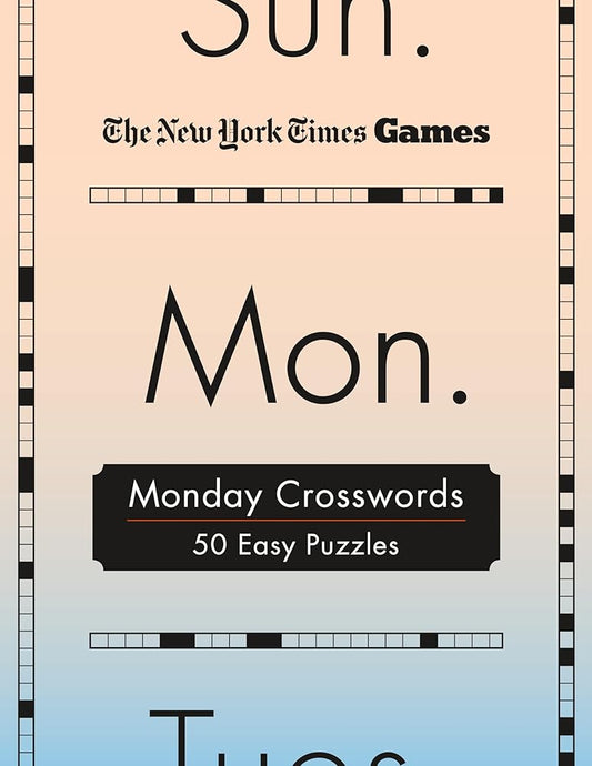 New York Times Games Monday Crosswords: 50 Easy Puzzles (New York Times Games Day of the Week Spiral Puzzles) cover image