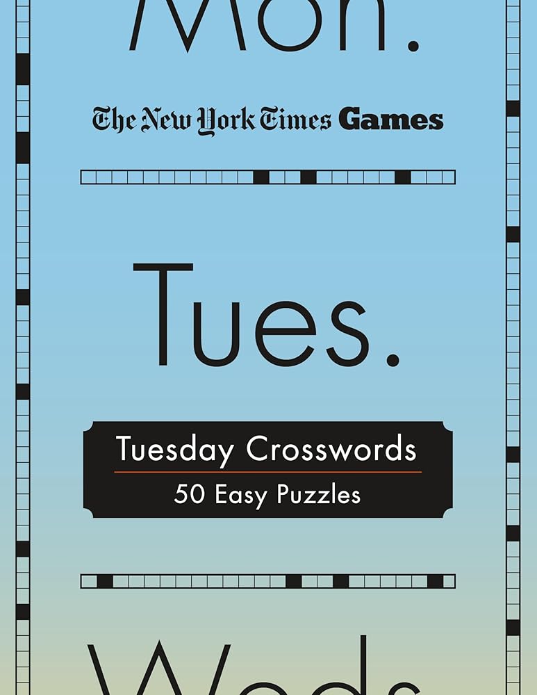 New York Times Games Tuesday Crosswords: 50 Easy Puzzles cover image