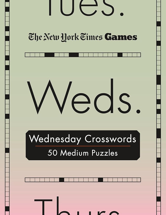 New York Times Games Wednesday Crosswords: 50 Medium Puzzles (New York Times Games Day of the Week Spiral Puzzles) cover image