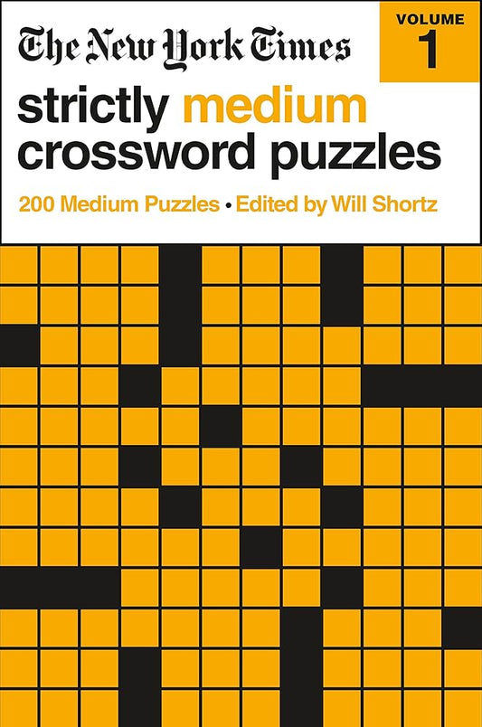 The New York Times Strictly Medium Crossword Puzzles Volume 1: 200 Medium Puzzles cover image