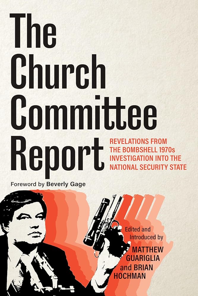 The Church Committee Report: Revelations from the Bombshell 1970s Investigation into the National Security State cover image