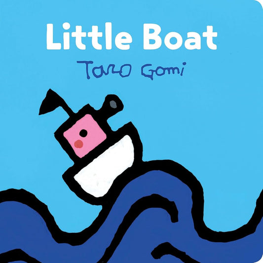 Little Boat: (Taro Gomi Kids Book, Board Book for Toddlers, Children's Boat Book) (Taro Gomi by Chronicle Books) cover image