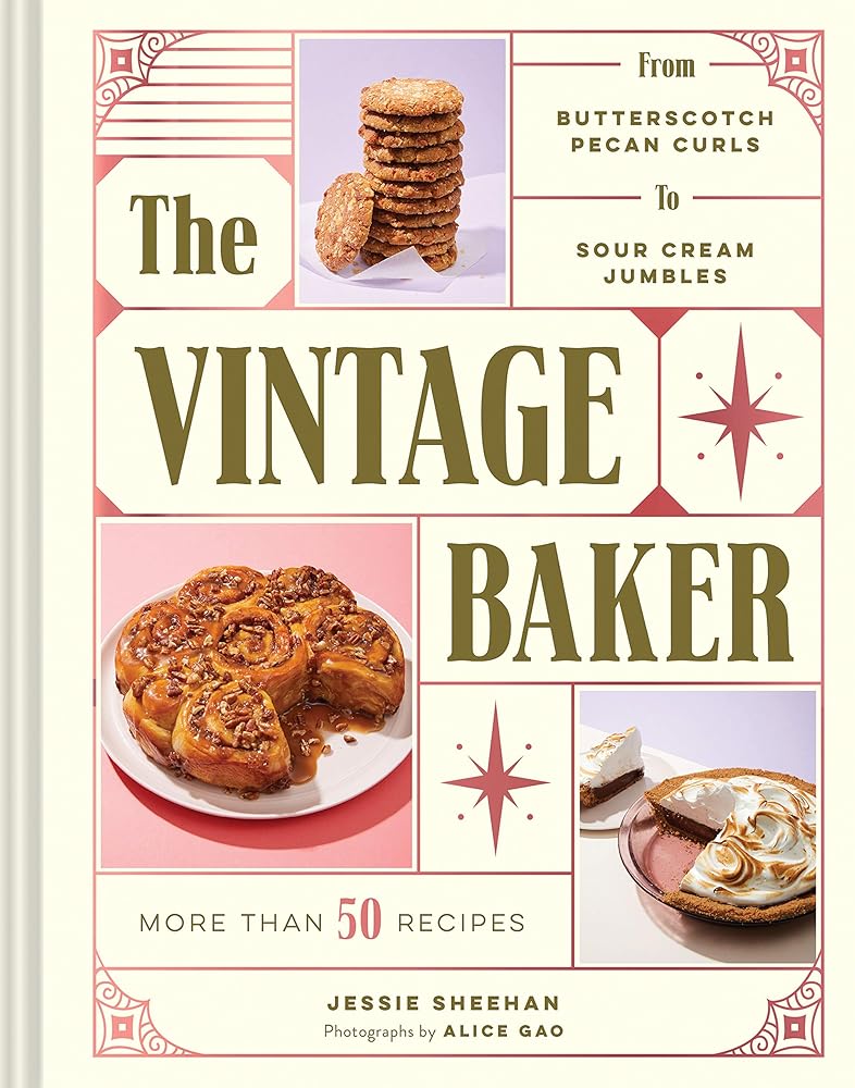 The The Vintage Baker: More Than 50 Recipes from Butterscotch Pecan Curls to Sour Cream Jumbles cover image