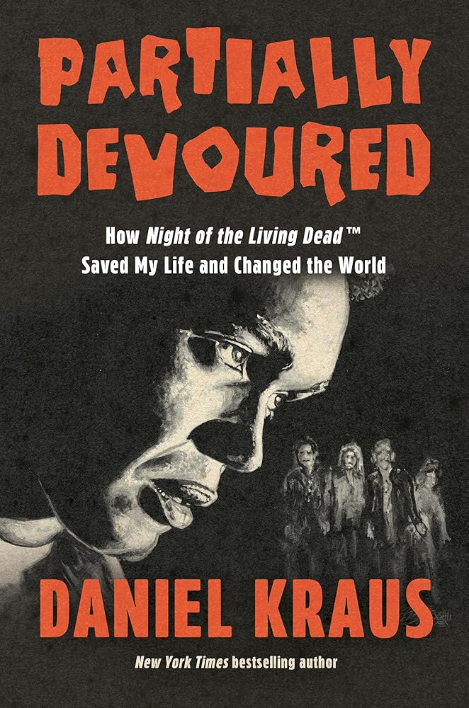 Partially Devoured: How Night of the Living Dead Saved My Life and Changed the World cover image