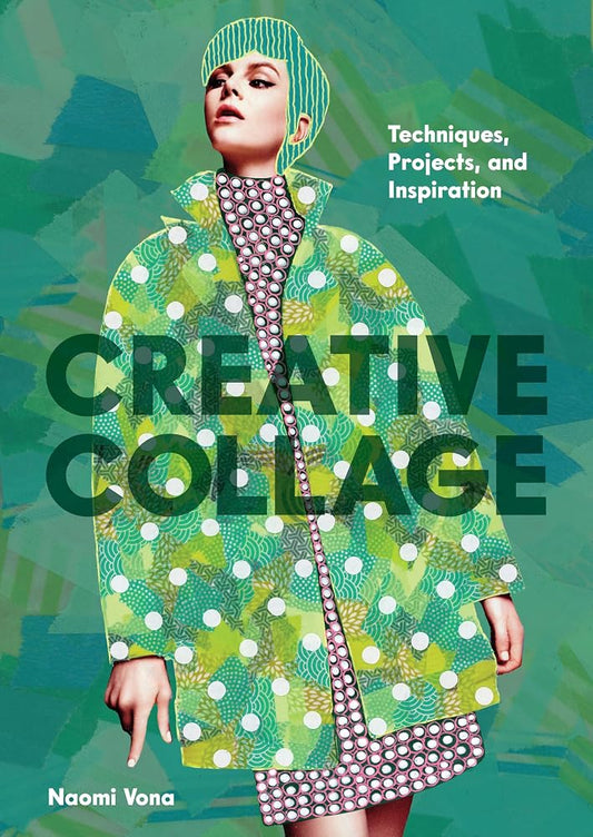 Creative Collage: Techniques, Projects, and Inspiration cover image