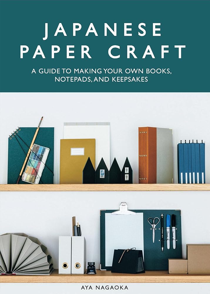 Japanese Paper Craft: A Guide to Making Your Own Books, Notepads, and Keepsakes cover image
