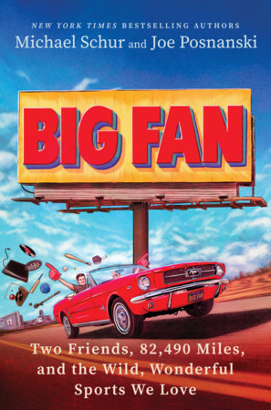 Big Fan: Two Friends, 81,589 Miles, and the Wild, Wonderful Sports We Love