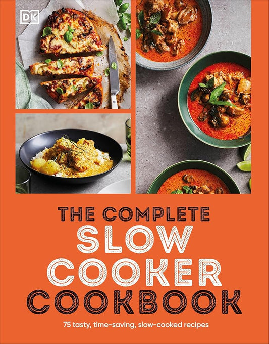 The Complete Slow Cooker Cookbook: 75 Tasty, Time-saving, Slow-cooked Recipes cover image