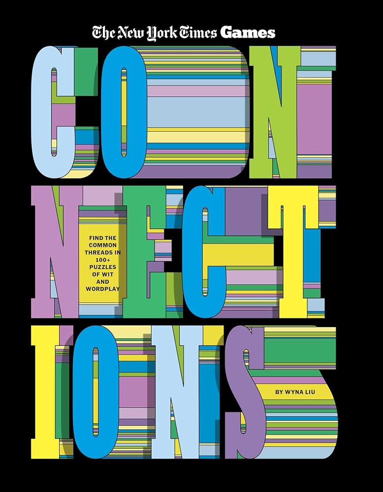 Connections: Find the Common Threads in 100+ Puzzles of Wit and Wordplay (New York Times Games Books) cover image