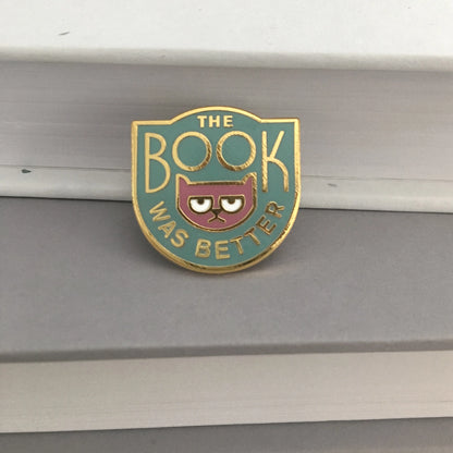 Enamel Pin - Book Was Better