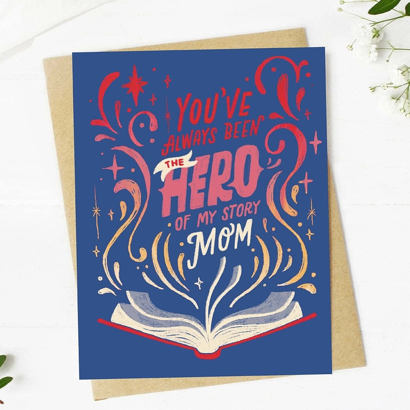 Greeting Card - You've Always Been the Hero, Mom