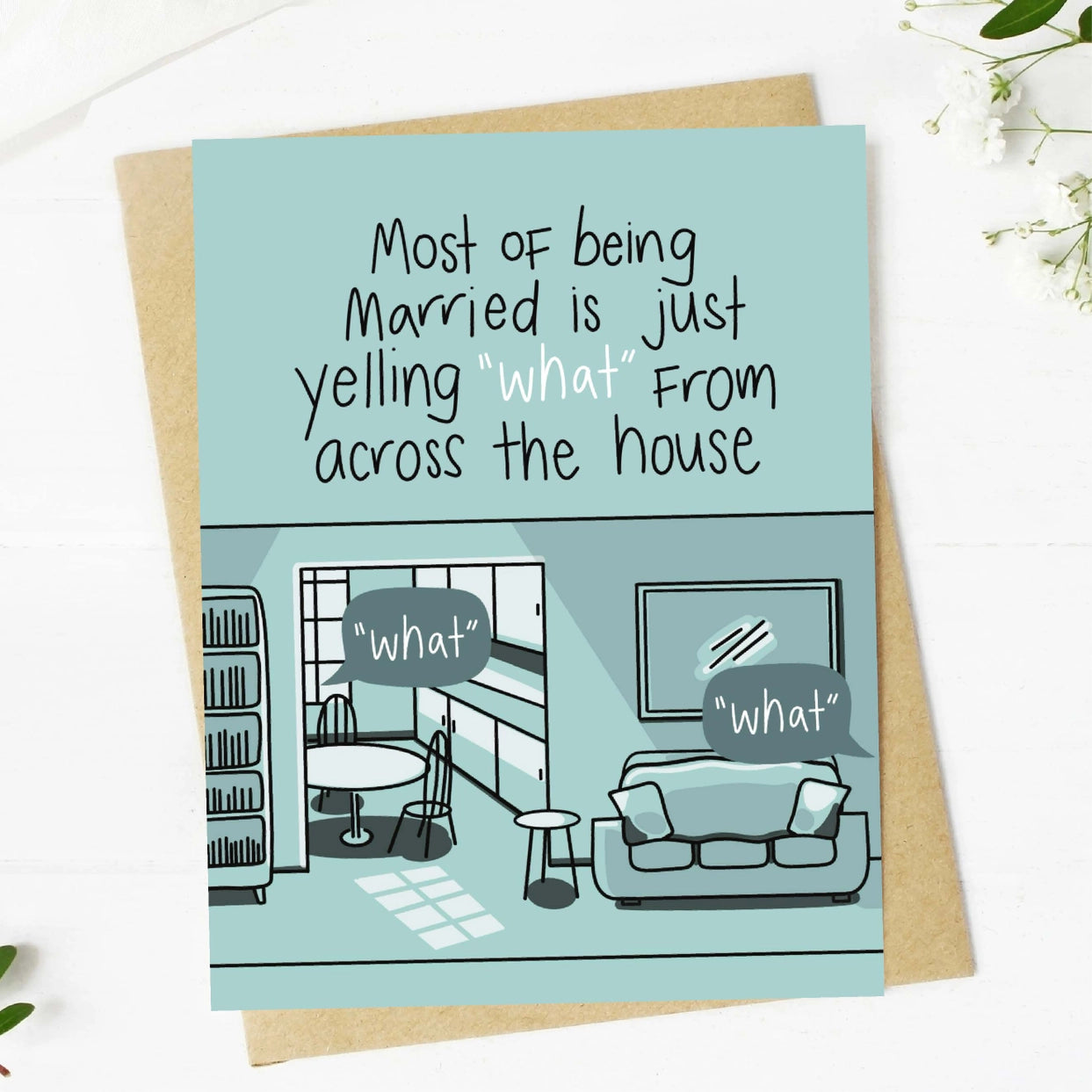 Greeting Card - Being Married is Just Yelling 'What'