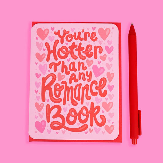 Greeting Card - You're Hotter Than Any Romance Book