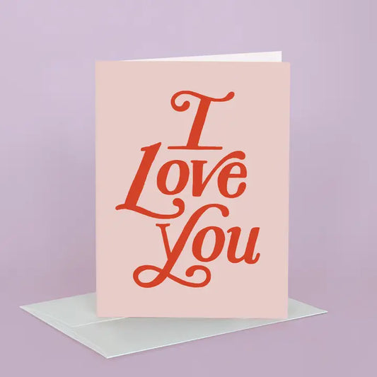 Greeting Card - I Love You