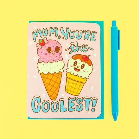 Greeting Card - Mom, You're the Coolest