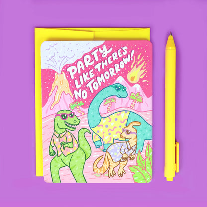 Greeting Card - Party Like There's No Tomorrow