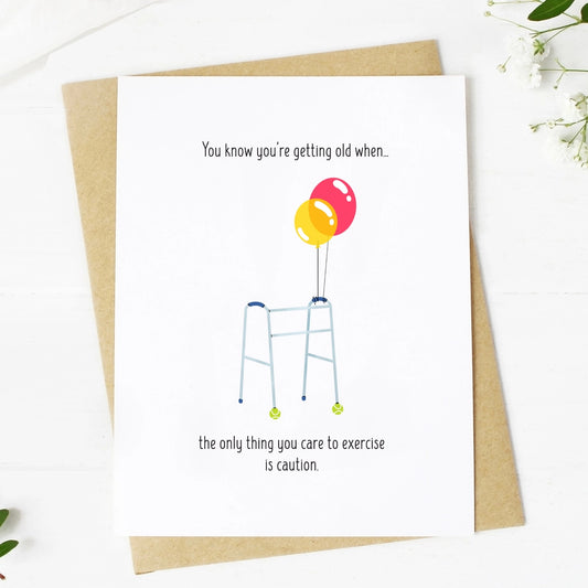 Greeting Card - You Know You're Getting Old When