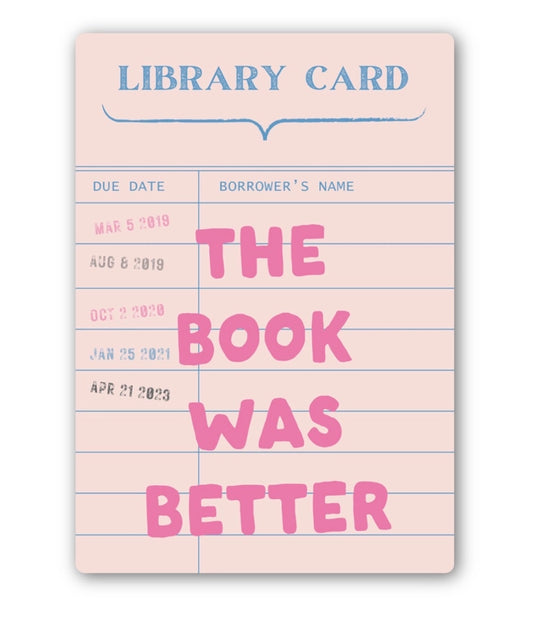 Sticker - The Book Was Better Library Card