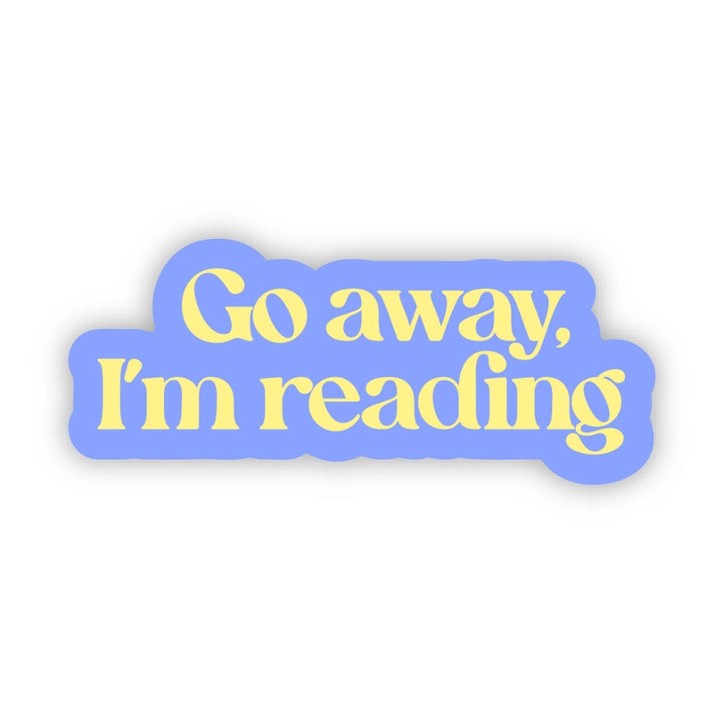 Sticker - Go Away, I'm Reading