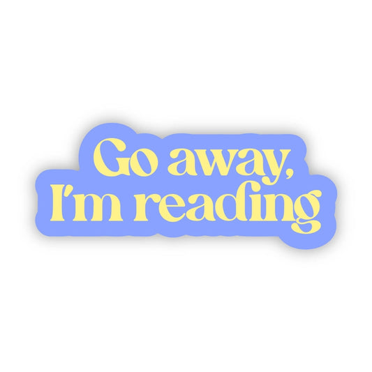 Sticker - Go Away, I'm Reading
