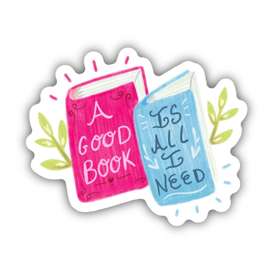 Sticker - A Good Book Is All I Need