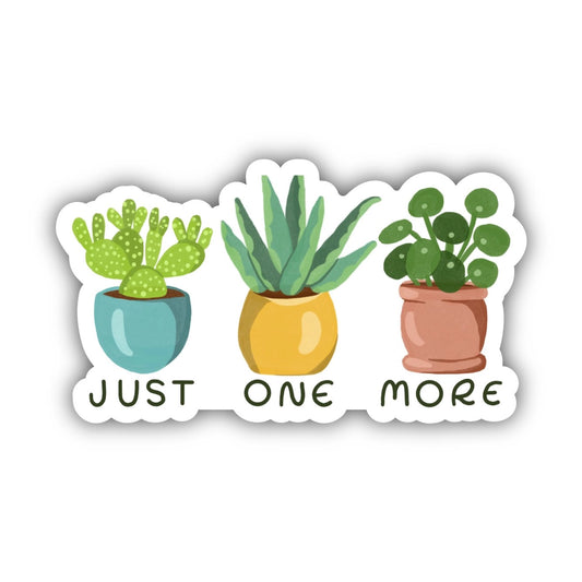 Sticker - Just One More Plant