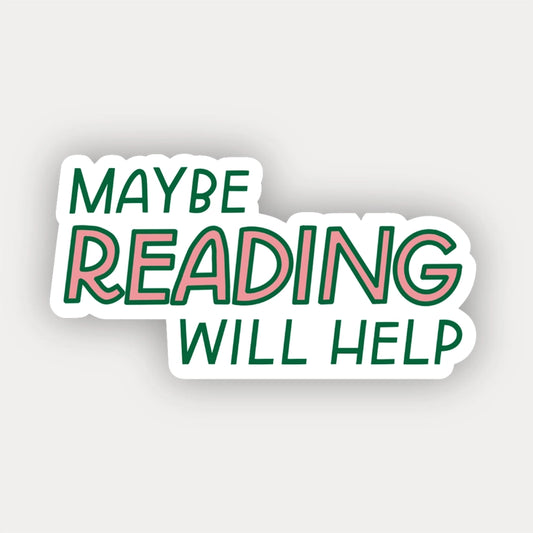 Sticker - Maybe Reading Will Help