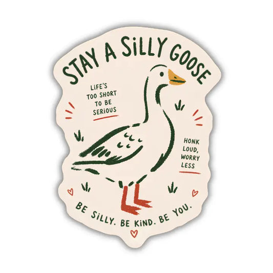 Sticker - Stay A Silly Goose