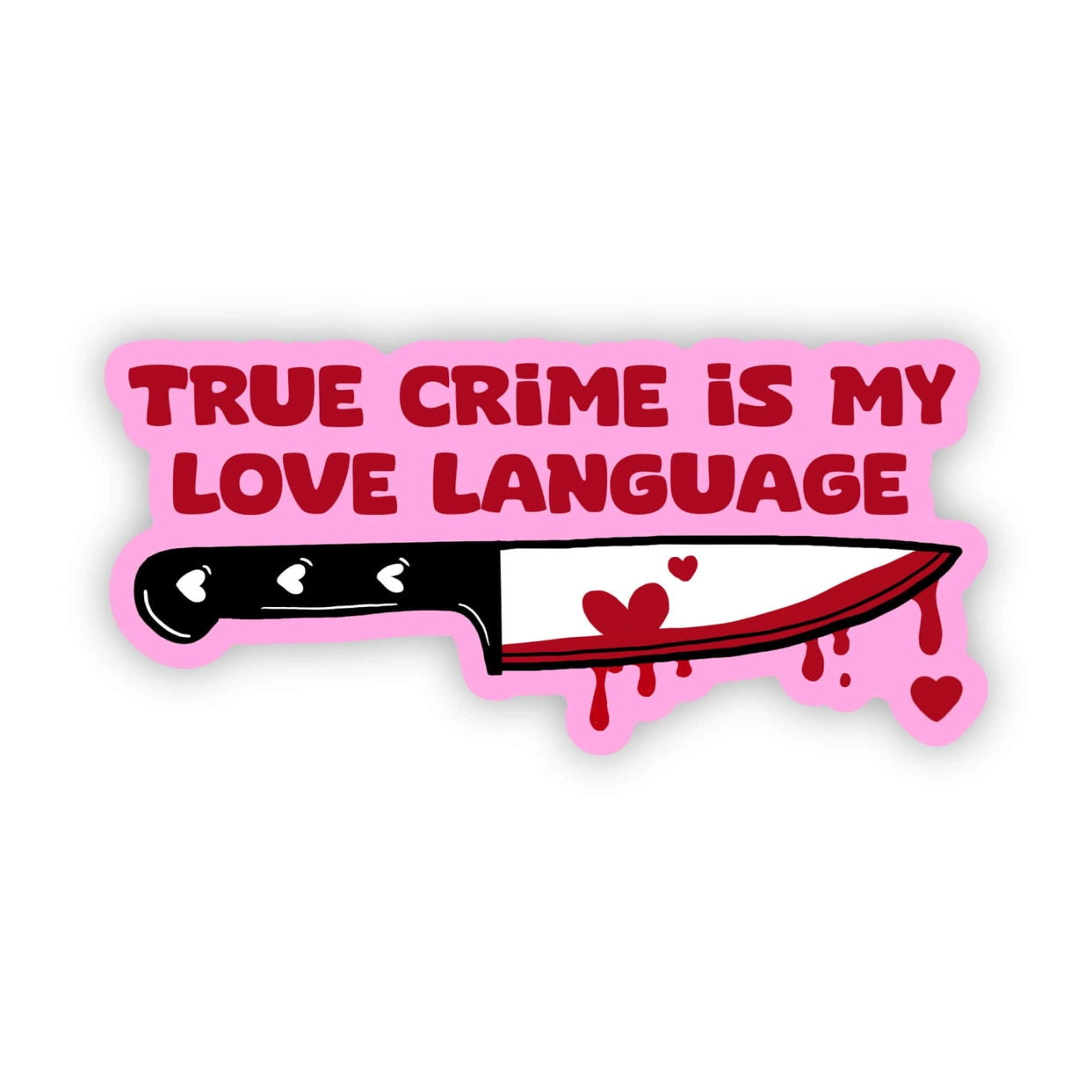 Sticker - True Crime Is My Love Language